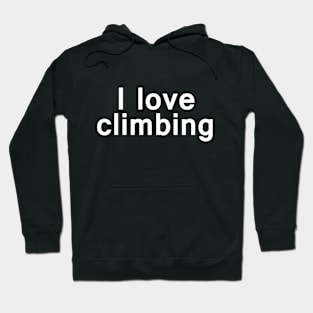 I love Climbing Hoodie